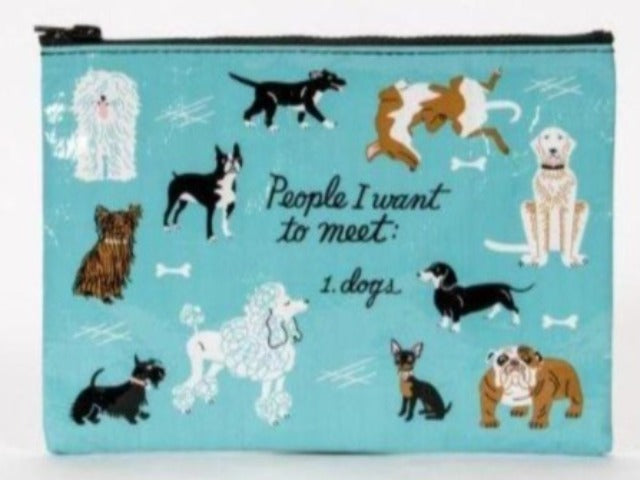 Nylon Zipper Pouch: People I Want to Meet: Dogs