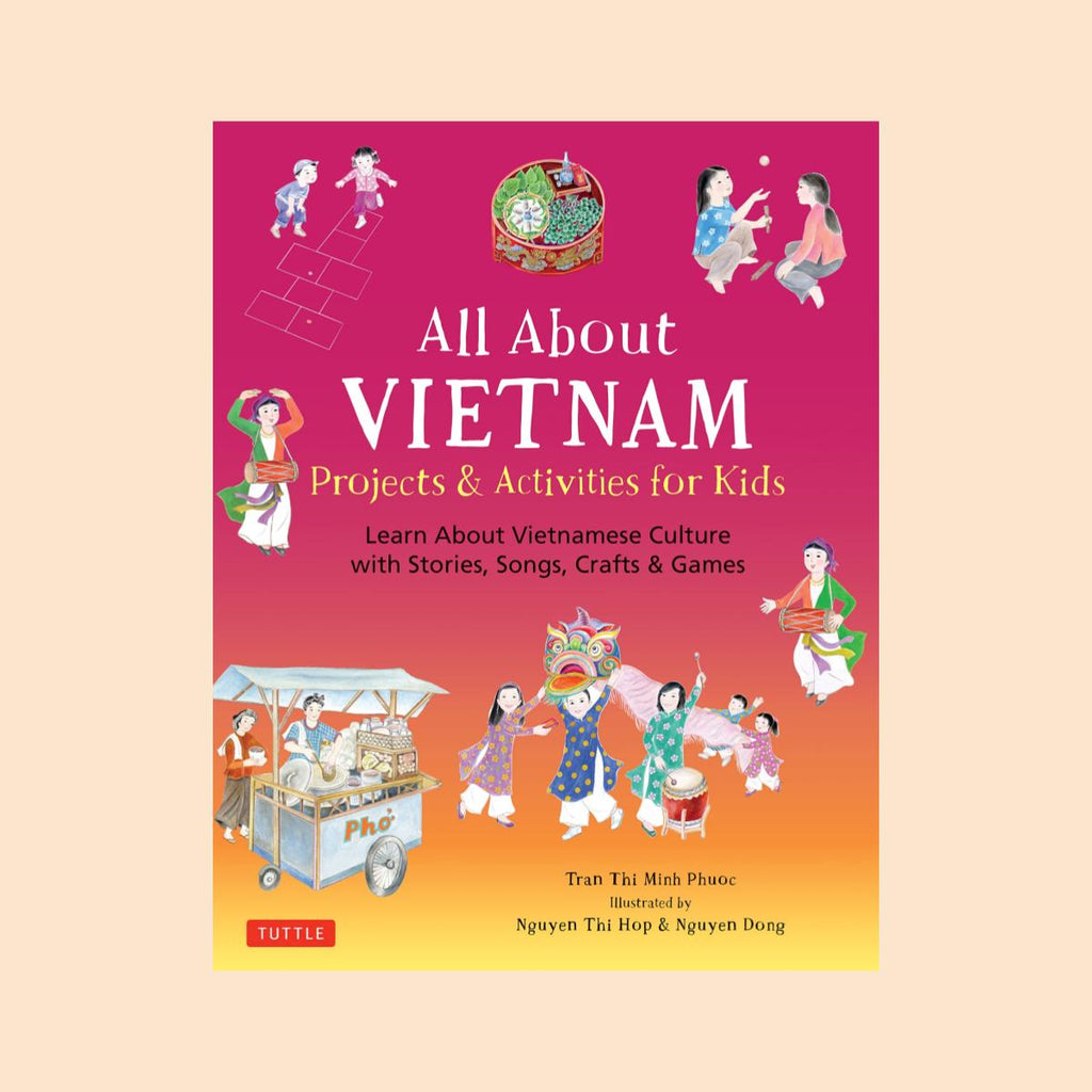 All About the Vietnam: Stories, Songs, Crafts and Games for Kids