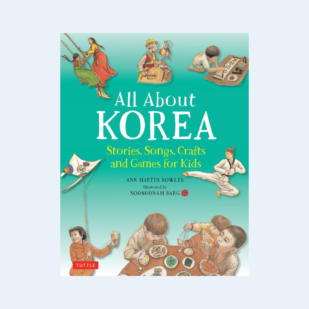All About Korea: Stories, Songs, Crafts and Games for Kids