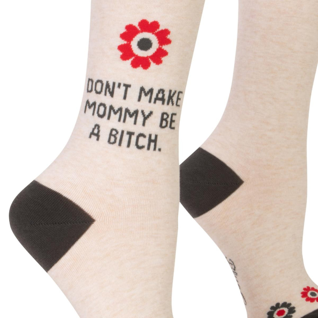 Don't Make Mommy a Bitch Novelty Socks