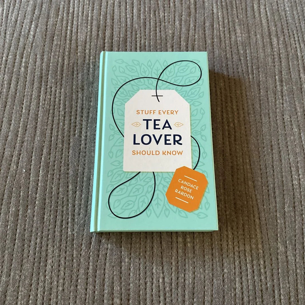 Stuff Every Tea Lover Should Know