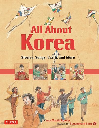 All About Korea: Stories, Songs, Crafts and Games for Kids