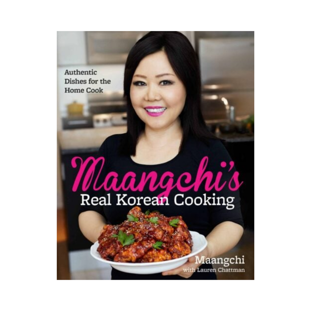 Maangchi's Real Korean Cooking: Authentic Dishes for the Home Cook