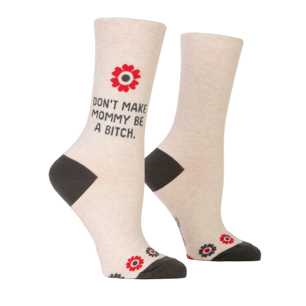 Don't Make Mommy a Bitch Novelty Socks