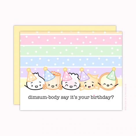 Dim Sum Birthday Card: Dimsum-body Say It's Your Birthday!