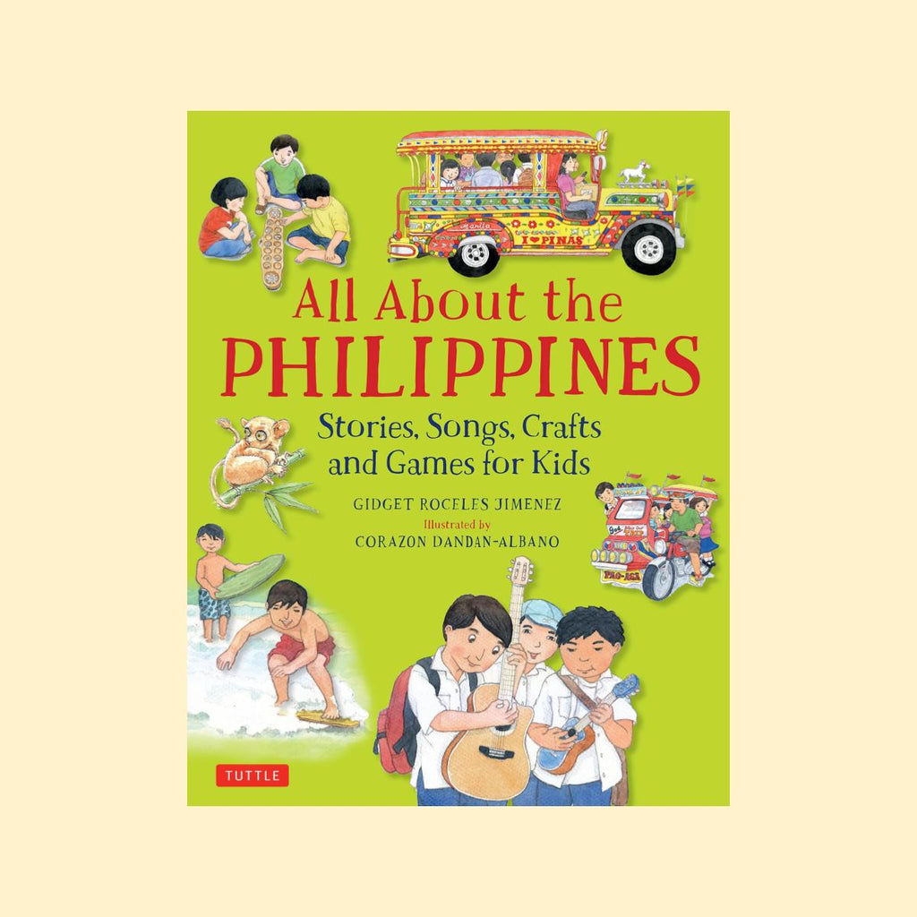 All About the Philippines: Stories, Songs, Crafts and Games for Kids