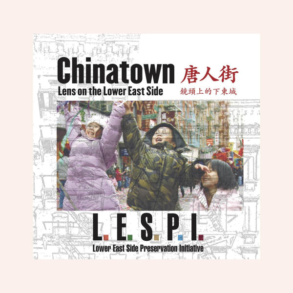 Chinatown: Lens on the Lower East Side Cover