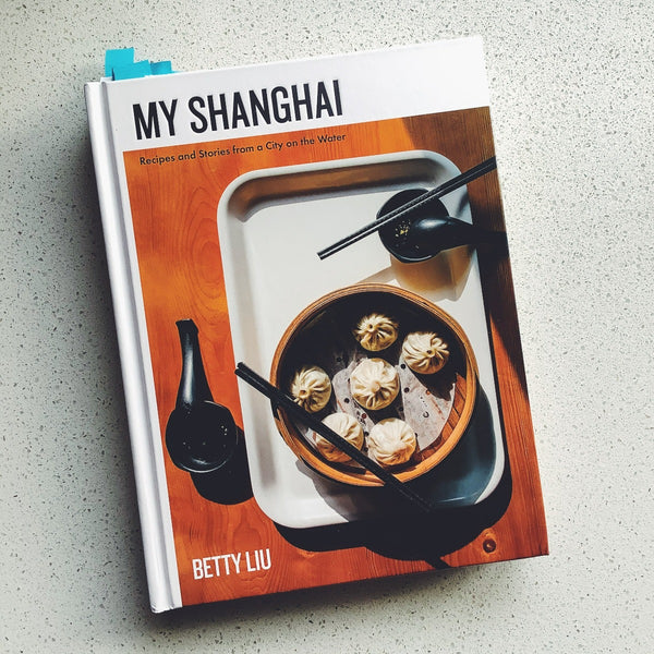 My Shanghai: Recipes and Stories from a City on the Water Cover