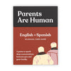 Parents Are Human card game (English + Spanish)